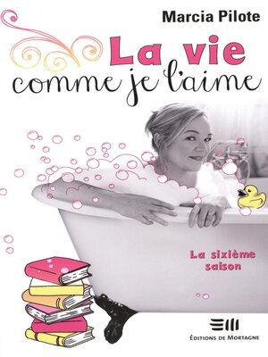 cover image of La vie comme je l'aime--La sixième saison